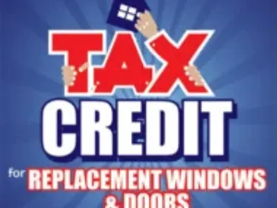 Federal tax credit for replacement windows and doors.