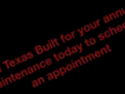 Call Texas Built for your annual maintenance today to schedule an appointment